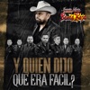 Y Quien Dijo Que Era Fácil ? - Single