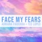 Face My Fears (feat. Tee Lopes) - Adriana Figueroa lyrics