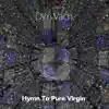 Hymn to Pure Virgin - Single album lyrics, reviews, download