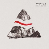 Aviator - There Was A Light (It Went Out)