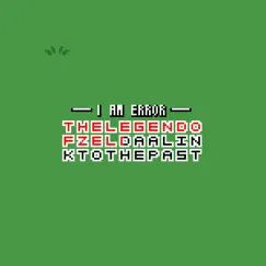 The Legend of Zelda: A Link To the Past by I AM ERROR album reviews, ratings, credits