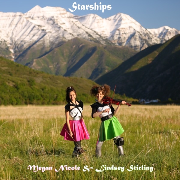 Starships - Single - Megan Nicole & Lindsey Stirling