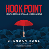 Brendan Kane - Hook Point: How to Stand Out in a 3-Second World (Unabridged) artwork