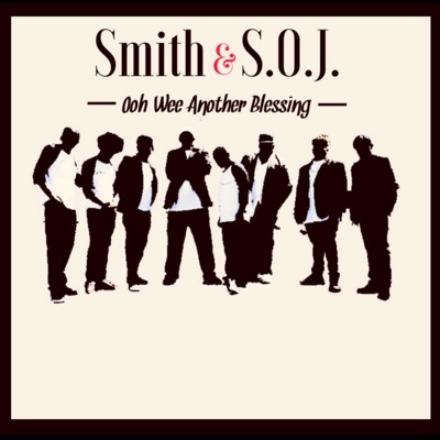 Ooh Wee Another Blessing - Smith & S.O.J. Feat. Bertrand Bailey Jr