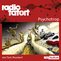 Tom Peuckert - ARD Radio Tatort, Psychotrop - radio tatort rbb (Ungekürzt) artwork