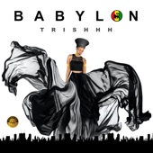 Trishhh - BABYLON