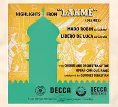 Delibes: Lakmé (Highlights) by Libero De Luca, Mado Robin & Orchestre du Theatre National de l'opera-comique album reviews, ratings, credits