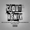 Clout (feat. Billionaire Black, Montana of 300, FBG Duck, B Deal & Ill Will Mikey Dollaz) [Remix] - Single album lyrics, reviews, download