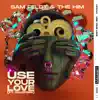 Stream & download Use Your Love (feat. Goldford) - Single