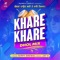 Khare Khare (Dhol Mix) - Single