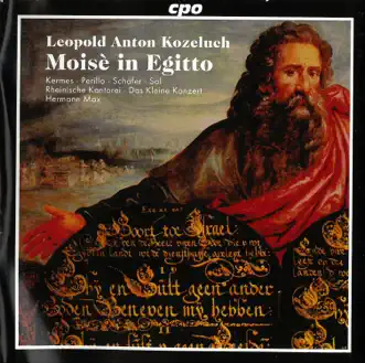 Koželuch: Moisè in Egitto by Das Kleine Konzert, Hermann Max, Markus Schäfer, Simone Kermes, Rheinische Kantorei, Tom Sol & Linda Perillo album reviews, ratings, credits