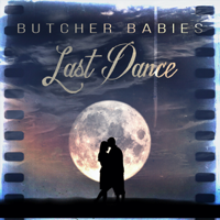 Butcher Babies - Last Dance - Single artwork