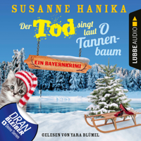 Susanne Hanika - Der Tod singt laut O Tannenbaum - Ein Bayernkrimi - Sofia und die Hirschgrund-Morde, Teil 11 (Ungekürzt) artwork