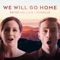 We Will Go Home (From King Arthur) - Single