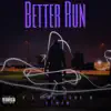 Better Run (feat. Ether) - Single album lyrics, reviews, download