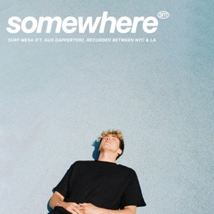 Somewhere (feat. Gus Dapperton) - Single