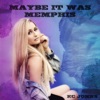 Maybe It Was Memphis - Single