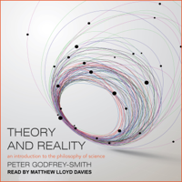 Peter Godfrey-Smith - Theory and Reality: An Introduction to the Philosophy of Science artwork