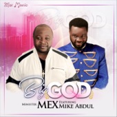 Minister Mex - Big God (feat. Mike Abdul)