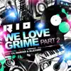 We Love Grime, Part 2 (feat. C4, Marger & Blizzard) - Single album lyrics, reviews, download