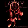 Lately (feat. EXMPT) - Single album lyrics, reviews, download