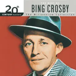 20th Century Masters - The Millennium Collection: The Best of Bing Crosby - Bing Crosby