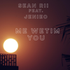 Me wetim you (feat. Jenieo) - Sean Rii