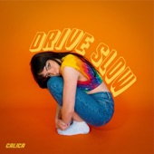 Calica - Drive Slow