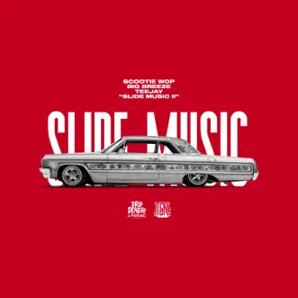 Slide Music 2 - Single by Scootie Wop, TeeJay & BigBreeze album reviews, ratings, credits