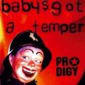 The Prodigy - Baby's Got a Temper (Main Mix)