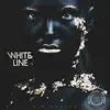 White Line - Single album lyrics, reviews, download