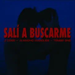 Salí a buscarme - Single by J. Dose, Juancho Marqués & Tensei One album reviews, ratings, credits