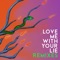 Love Me with Your Lie (Ziz Remix) - Single