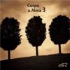 Corpo & Alma 3