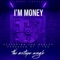 I'm Money (feat. Zae & Ashley) - Elteezy lyrics
