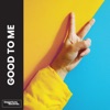 Good to Me - Single artwork