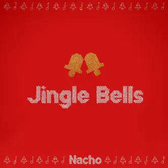 Jingle Bells - Single by Nacho album reviews, ratings, credits