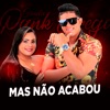 Mas Não Acabou - Single