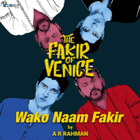 A.R.Rahman, Arjun Chandy & Abhay Jodhpurkar - Wako Naam Fakir (From 
