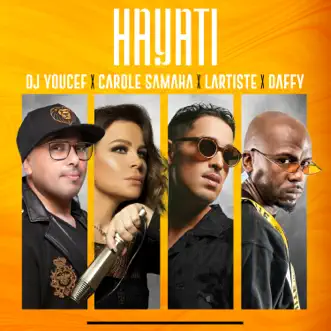 Hayati (feat. Carole Samaha, Lartiste & دافي) - Single by DJ Youcef album reviews, ratings, credits