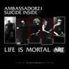 Life Is Mortal Art (Live at Maschinenfest 2K18) [Ambassador21 vs. Suicide Inside] album lyrics, reviews, download