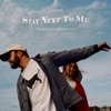 Stay Next To Me by Quinn XCII & Chelsea Cutler