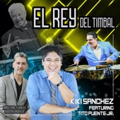El Rey del Timbal (feat. Tito Puente, Jr. & Lefty Pérez) artwork