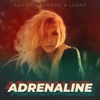 Adrenaline - Single by Agatino Romero & LANNÉ album reviews, ratings, credits