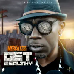 Get Wealthy - Single - Merciless Get Wealthy - Single - Merciless