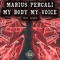 My Body My Voice (feat. Linda) - Marius Percali lyrics