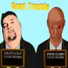 Good Trouble (feat. Steve Clisby) - Single album lyrics, reviews, download