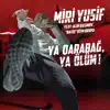 Ya Qarabağ, Ya Olüm! (feat. "Natiq" Ritm Qrupu & Alim Qasımov) - Single album lyrics, reviews, download
