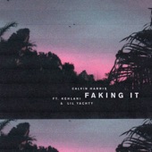 Faking It (feat. Kehlani & Lil Yachty) by Calvin Harris