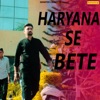 Haryana Se Bete - Single